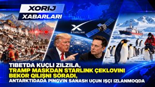 Тибетдаги зилзила, Трампнинг илтимоси ва Антарктидадаги вакансия